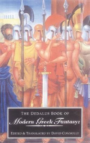 The Dedalus Book of Modern Greek Fantasy : Dedalus Literary Fantasy Anthologies - David Connolly