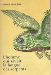 Andrus Kivirahk_L homme-qui-savait-la-langue-des-serpents