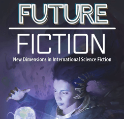“Future Fiction: New Dimensions in International Science Fiction” Anthology
